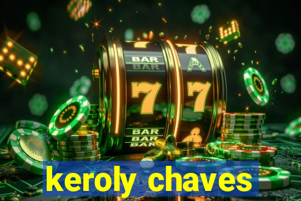 keroly chaves